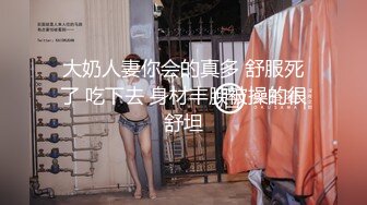 [MP4/ 1.02G] 巨乳妹子 前男友一分钟就射了 身材丰腴鲍鱼粉嫩 被大哥操的受不了