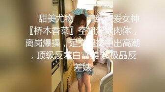 大神潜入大学女厕几个女神级的妹子人美B更美